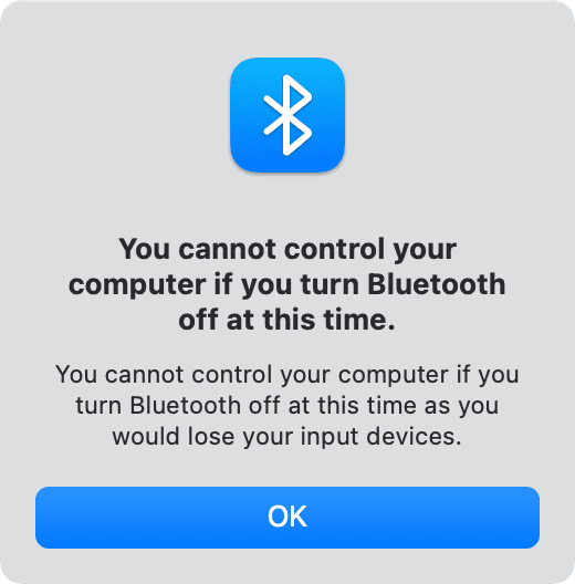 You cannot control your computer if you turn Bluetooth off at this time alert on Mac